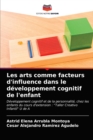 Image for Les arts comme facteurs d&#39;influence dans le developpement cognitif de l&#39;enfant