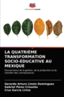 Image for La Quatrieme Transformation Socio-Educative Au Mexique