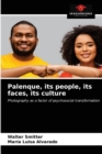 Image for Palenque, its people, its faces, its culture