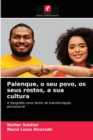 Image for Palenque, o seu povo, os seus rostos, a sua cultura