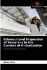Image for Ethnocultural Dispersion of Assyrians in the Context of Globalization