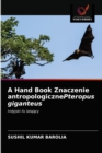 Image for A Hand Book Znaczenie antropologicznePteropus giganteus