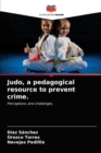 Image for Judo, a pedagogical resource to prevent crime.