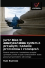 Image for Juror Bias w amerykanskim systemie prawnym : badanie problemow i rozwiazan
