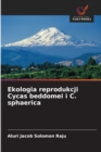Image for Ekologia reprodukcji Cycas beddomei i C. sphaerica