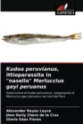 Image for Kudoa peruvianus, ittioparassita in &quot;nasello&quot; Merluccius gayi peruanus