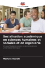Image for Socialisation academique en sciences humaines et sociales et en ingenierie