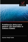 Image for Publikacje dotyczace dwoch ryb Sparidae w Zatoce Gabes