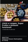 Image for Litchi e Longan, Super Frutta e alimenti funzionali