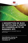 Image for L&#39;Adsorption de Bleu de Methylene A Partir Du Charbon Actif de Bananes Spp.