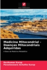Image for Medicina Mitocondrial - Doencas Mitocondriais Adquiridas