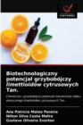 Image for Biotechnologiczny potencjal grzybobojczy limettioidow cytrusowych Tan.