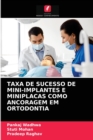 Image for Taxa de Sucesso de Mini-Implantes E Miniplacas Como Ancoragem Em Ortodontia