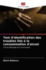 Image for Test d&#39;identification des troubles lies a la consommation d&#39;alcool
