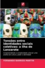 Image for Tensoes entre identidades sociais coletivas : a ilha de Lanzarote