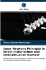 Image for Isaac Newtons Principia in ihrem historischen und intellektuellen Kontext