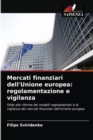 Image for Mercati finanziari dell&#39;Unione europea : regolamentazione e vigilanza