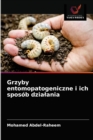 Image for Grzyby entomopatogeniczne i ich sposob dzialania