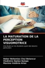 Image for La Maturation de la Perception Visuomotrice