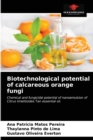 Image for Biotechnological potential of calcareous orange fungi