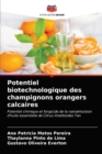 Image for Potentiel biotechnologique des champignons orangers calcaires