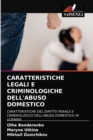 Image for Caratteristiche Legali E Criminologiche Dell&#39;abuso Domestico