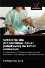 Image for Szkolenie dla pracownikow opieki paliatywnej na temat umierania