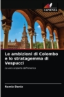 Image for Le ambizioni di Colombo e lo stratagemma di Vespucci