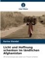 Image for Licht und Hoffnung schenken im landlichen Afghanistan