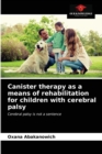 Image for Canister therapy as a means of rehabilitation for children with cerebral palsy