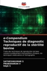 Image for e-Compendium Techniques de diagnostic reproductif de la sterilite bovine
