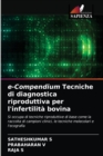 Image for e-Compendium Tecniche di diagnostica riproduttiva per l&#39;infertilita bovina