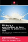 Image for Eficiencia e produtividade da agua utilizada na producao de leite