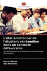 Image for L&#39;etat emotionnel de l&#39;etudiant venezuelien dans un contexte defavorable