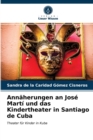 Image for Annaherungen an Jose Marti und das Kindertheater in Santiago de Cuba