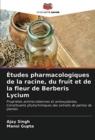 Image for Etudes pharmacologiques de la racine, du fruit et de la fleur de Berberis Lycium