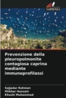 Image for Prevenzione della pleuropolmonite contagiosa caprina mediante immunoprofilassi
