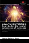 Image for Advaita Meditation II : Soul=God at the level of substratum of existence