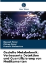 Image for Gezielte Metabolomik : Verbesserte Detektion und Quantifizierung von Medikamenten