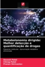Image for Metabolonomia dirigida : Melhor deteccao e quantificacao de drogas