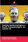 Image for Padrao Epidemiologico e Perfil Fisiopatologico da COVID-19