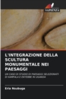 Image for L&#39;Integrazione Della Scultura Monumentale Nei Paesaggi