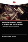 Image for Mondialisation, trafic d&#39;armes et insecurite
