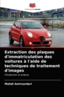 Image for Extraction des plaques d&#39;immatriculation des voitures a l&#39;aide de techniques de traitement d&#39;images