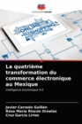 Image for La quatrieme transformation du commerce electronique au Mexique