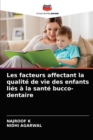 Image for Les facteurs affectant la qualite de vie des enfants lies a la sante bucco-dentaire