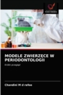 Image for Modele ZwierzEce W Periodontologii