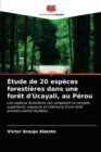 Image for Etude de 20 especes forestieres dans une foret d&#39;Ucayali, au Perou