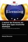 Image for L&#39;octroi de licences en tant que type d&#39;activite etatique