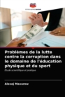 Image for Problemes de la lutte contre la corruption dans le domaine de l&#39;education physique et du sport